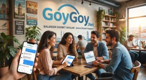 Balıkesir Sohbet Odaları GoyGoy.Net