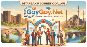 Diyarbakır Sohbet Odaları GoyGoy.Net