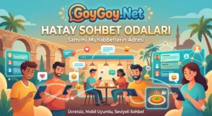 Hatay Sohbet Odaları GoyGoy.Net