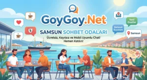 Samsun Sohbet Odaları GoyGoy.Net