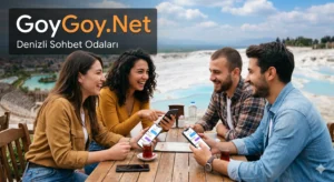 Denizli Sohbet Odaları GoyGoy.Net
