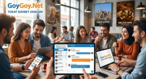 Tokat Sohbet Odaları GoyGoy.Net