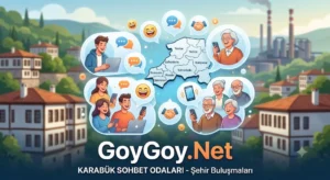 Karabük Sohbet Odaları GoyGoy.Net