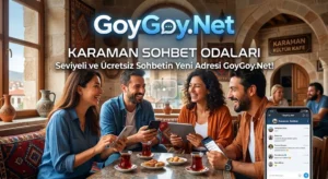 Karaman Sohbet Odaları GoyGoy.Net