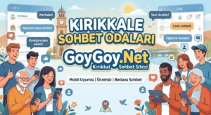 Kırıkkale Sohbet Odaları GoyGoy.Net