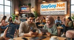 Kırşehir Sohbet Odaları GoyGoy.Net