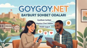 Bayburt Sohbet Odaları GoyGoy.Net