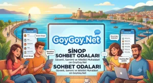 Sinop Sohbet Odaları GoyGoy.Net